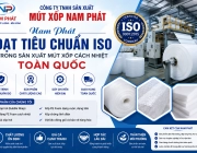 Nam Phát Đạt Tiêu Chuẩn ISO Trong Sản Xuất Mút Xốp Cách Nhiệt Toàn Quốc